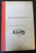 WALTER RYE: A CATALOGUE OF FIFTY OF THE NORFOLK MANUSCRIPTS IN THE LIBRARY OF MR WALTER RYE,