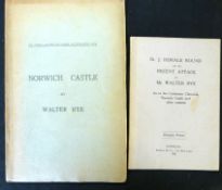 WALTER RYE: 2 titles: NORWICH CASTLE, Holt, Rounce & Wortley, 1921, (100), 1st edition, printed