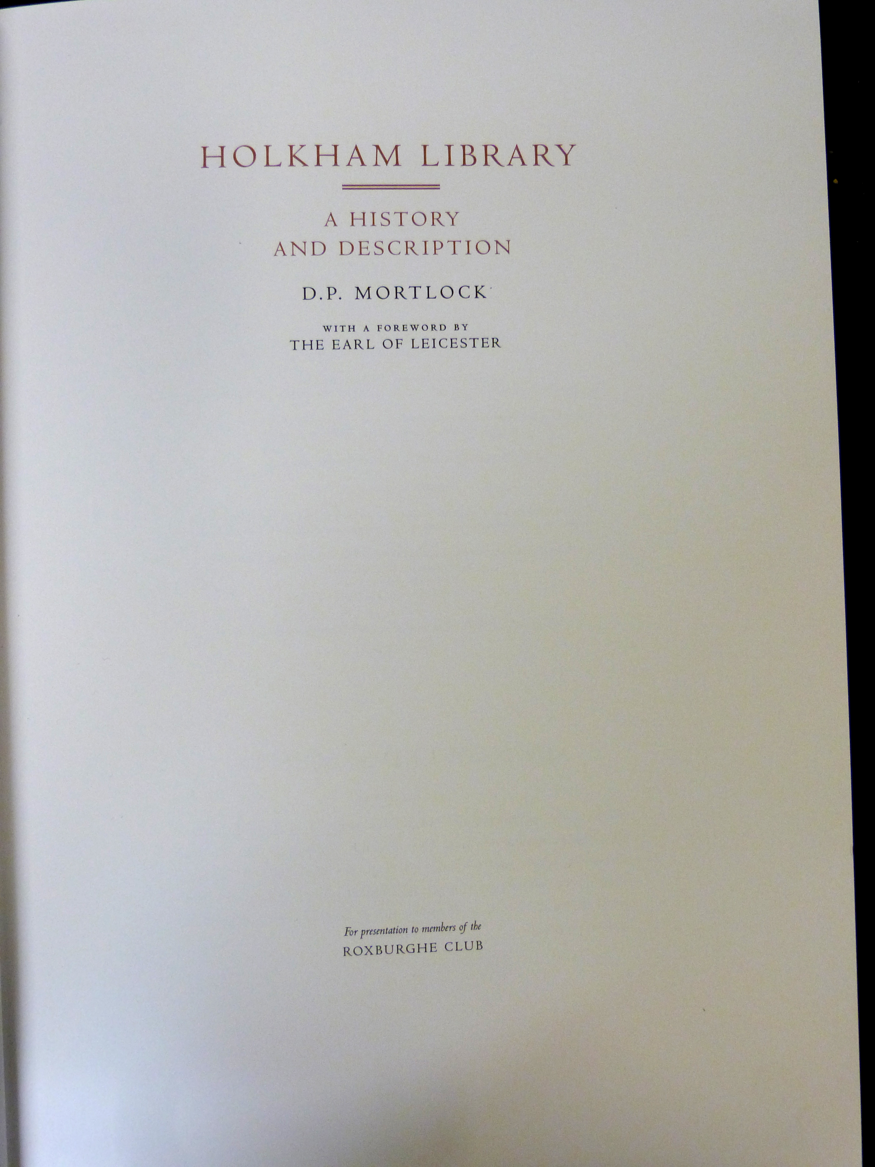 D P MORTLOCK: HOLKHAM LIBRARY, A HISTORY AND DESCRIPTION, foreword The Earl of Leicester, [London]