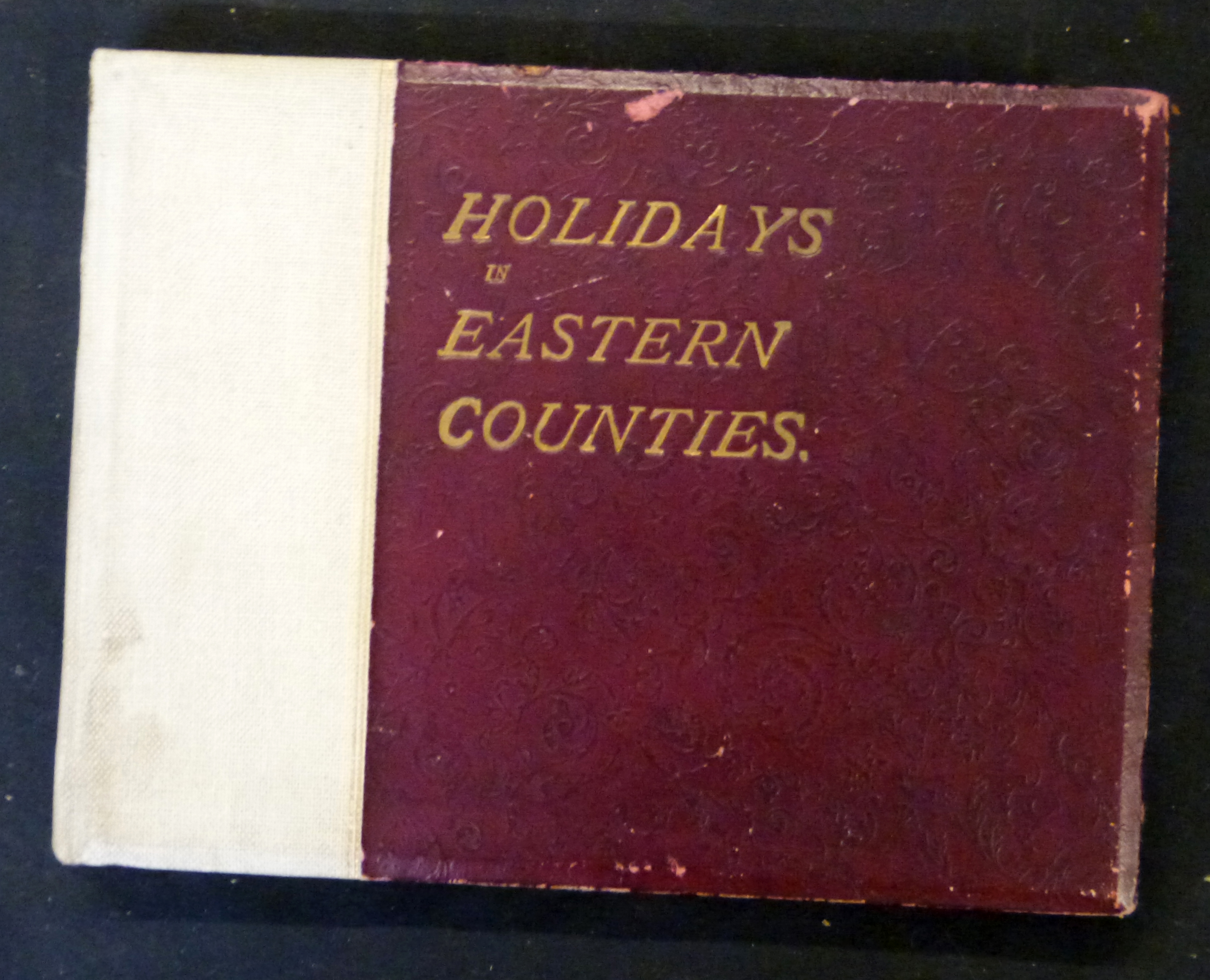 PERCY LINDLEY (ED): HOLIDAYS IN EASTERN COUNTIES, London and New York, [1905], oblong, original