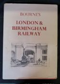 JOHN C BOURNE: BOURNE'S LONDON AND BIRMINGHAM RAILWAY, Newton Abbot, David & Charles, 1970,