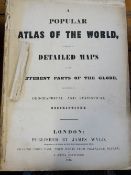 JAMES WYLD: A POPULAR ATLAS OF THE WORLD CONSISTENT OF DETAILED MAPS OF THE DIFFERENT PARTS OF THE