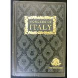 WONDERS OF ITALY, THE MONUMENTS OF ANTIQUITY, THE CHURCHES, THE PALACES, THE TREASURES OF ART, A