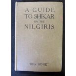 JOHN V SHEHAN "BIG BORE": GUIDE TO SHIKAR ON THE NILGIRIS, Madras, 1924, new edition, folding map,