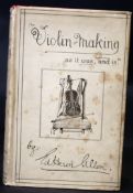 EDWARD HERON-ALLEN: VIOLIN MAKING AS IT WAS AND IS, London, Ward Lock, circa 1900, re-issue of 2nd