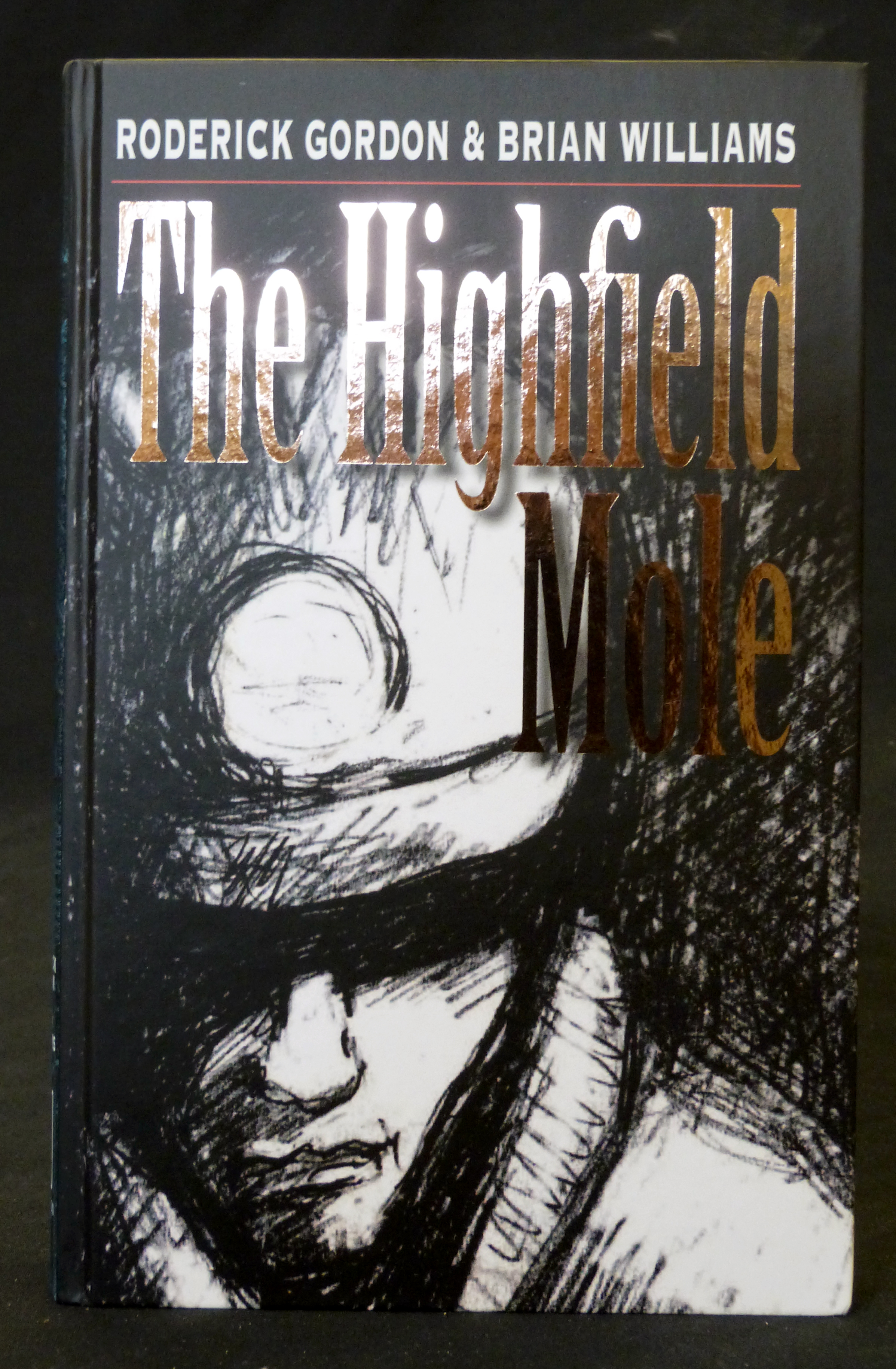 RODERICK GORDON AND BRIAN WILLIAMS: THE HIGHFIELD MOLE, [London], Mathew & Son, 2005, [500], 1st