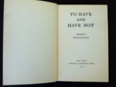 ERNEST HEMINGWAY: TO HAVE AND HAVE NOT, New York, Charles Scribner's Sons, 1937, 1st edition, 1st