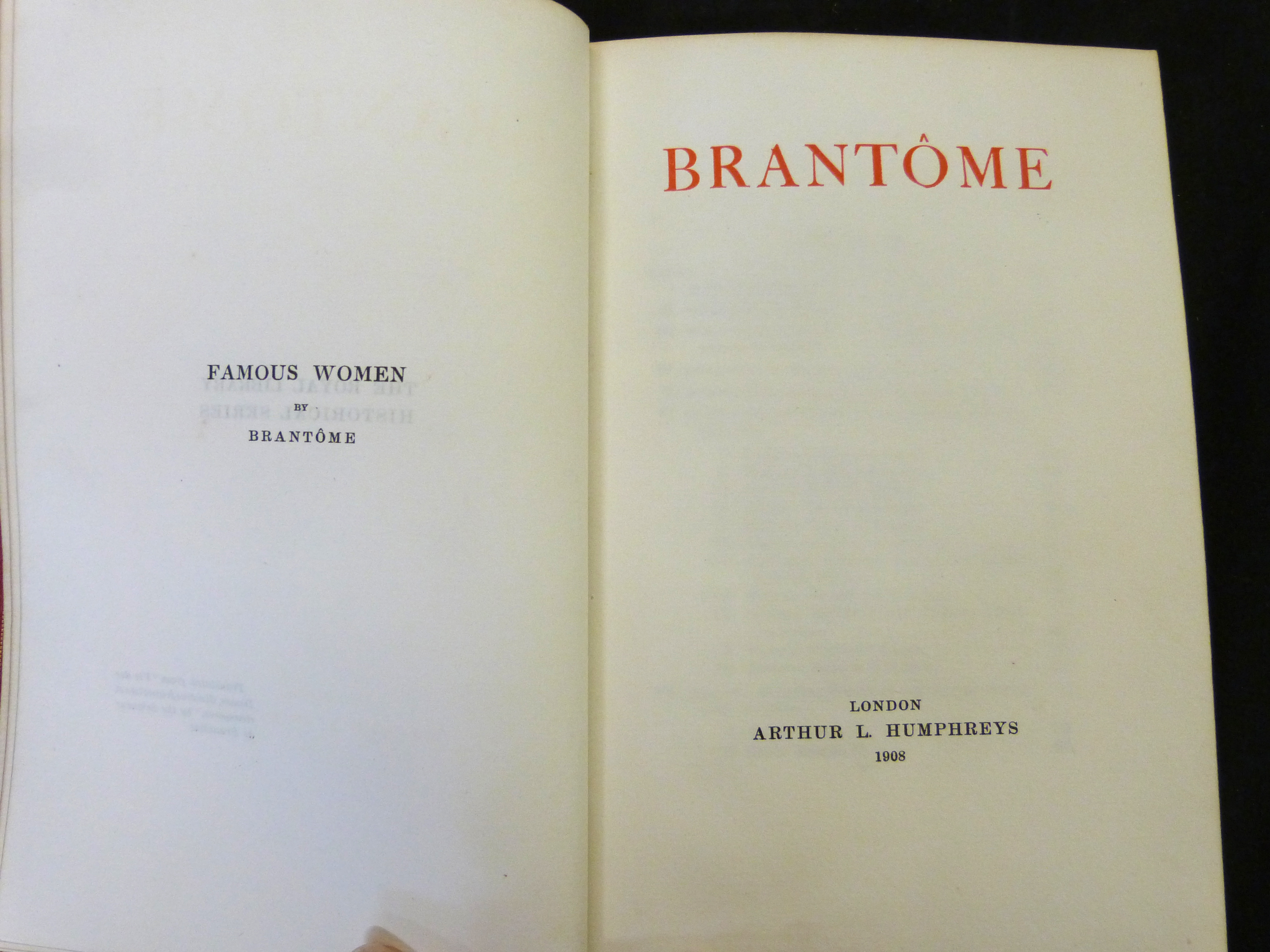 PIERRE DE BOURDEILLE SEIGNEUR DE BRANTOME: FAMOUS WOMEN, London, Arthur L Humphreys, 1908, 1st