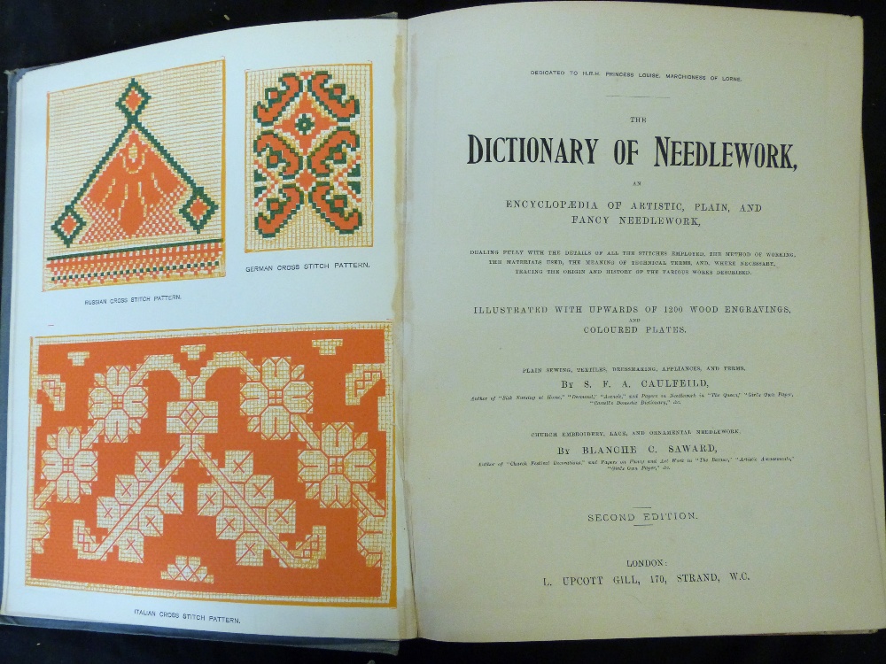 SOPHIA FRANCES ANNE CAULFIELD & BLANCHE C SAWALD: THE DICTIONARY OF NEEDLEWORK..., London, L