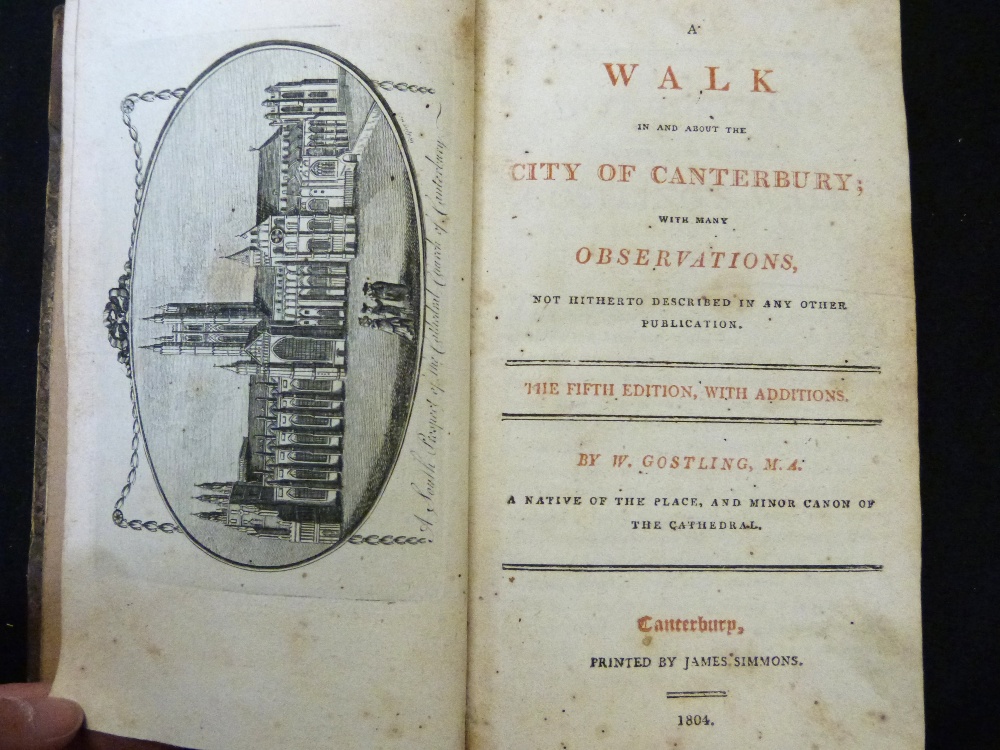WILLIAM GOSTLING: A WALK IN AND ABOUT THE CITY OF CANTERBURY WITH MANY OBSERVATIONS NOT HITHERTO