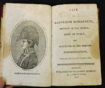 ANON: LIFE OF NAPOLEON BONAPARTE, EMPEROR OF THE FRENCH, KING OF ITALY AND PROTECTOR OF THE