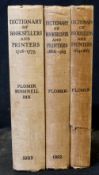 HENRY R PLOMER: A DICTIONARY OF THE BOOKSELLERS AND PRINTERS WHO WERE AT WORK IN ENGLAND, SCOTLAND