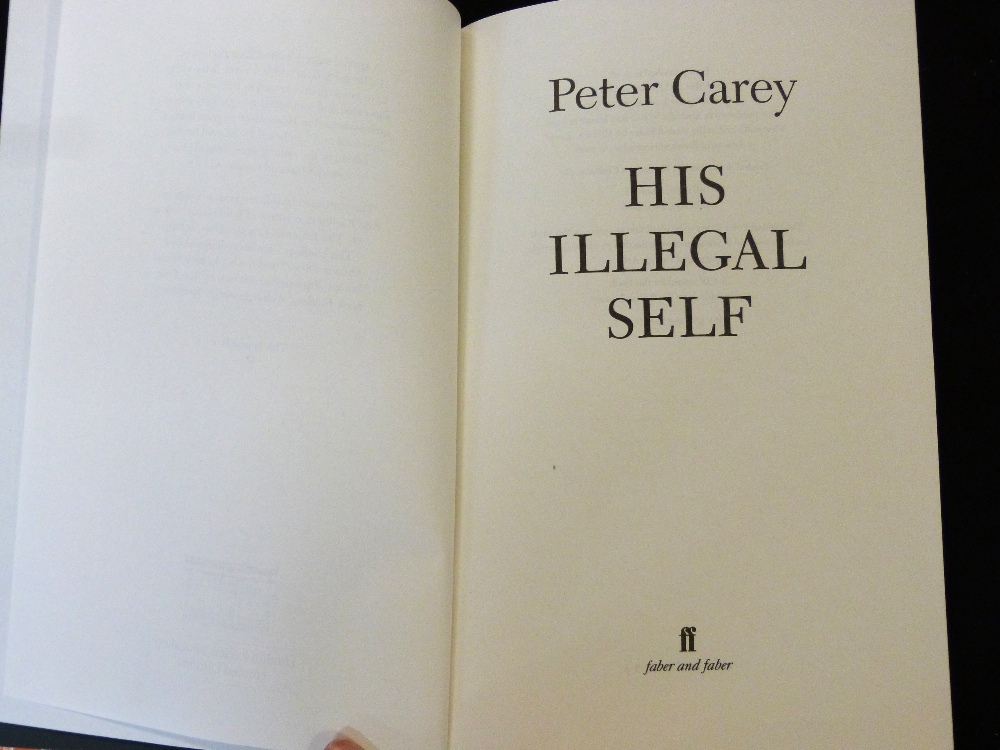 PETER CAREY: HIS ILLEGAL SELF, London, Faber & Faber/London Review Bookshop, 2008 (125) (75), 1st