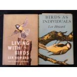 LEN HOWARD: 2 titles: BIRDS AS INDIVIDUALS, foreword Julian Huxley, ill Eric Hosking, London,