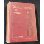 G A HENTY: WITH FREDERICK THE GREAT, London, Blackie, 1898, 1st edition, plates, plans and map