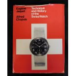 EUGENE JACQUET & ALFRED CHAPUIS: TECHNIQUE AND HISTORY OF THE SWISS WATCH, London, Spring Books,