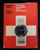 EUGENE JACQUET & ALFRED CHAPUIS: TECHNIQUE AND HISTORY OF THE SWISS WATCH, London, Spring Books,