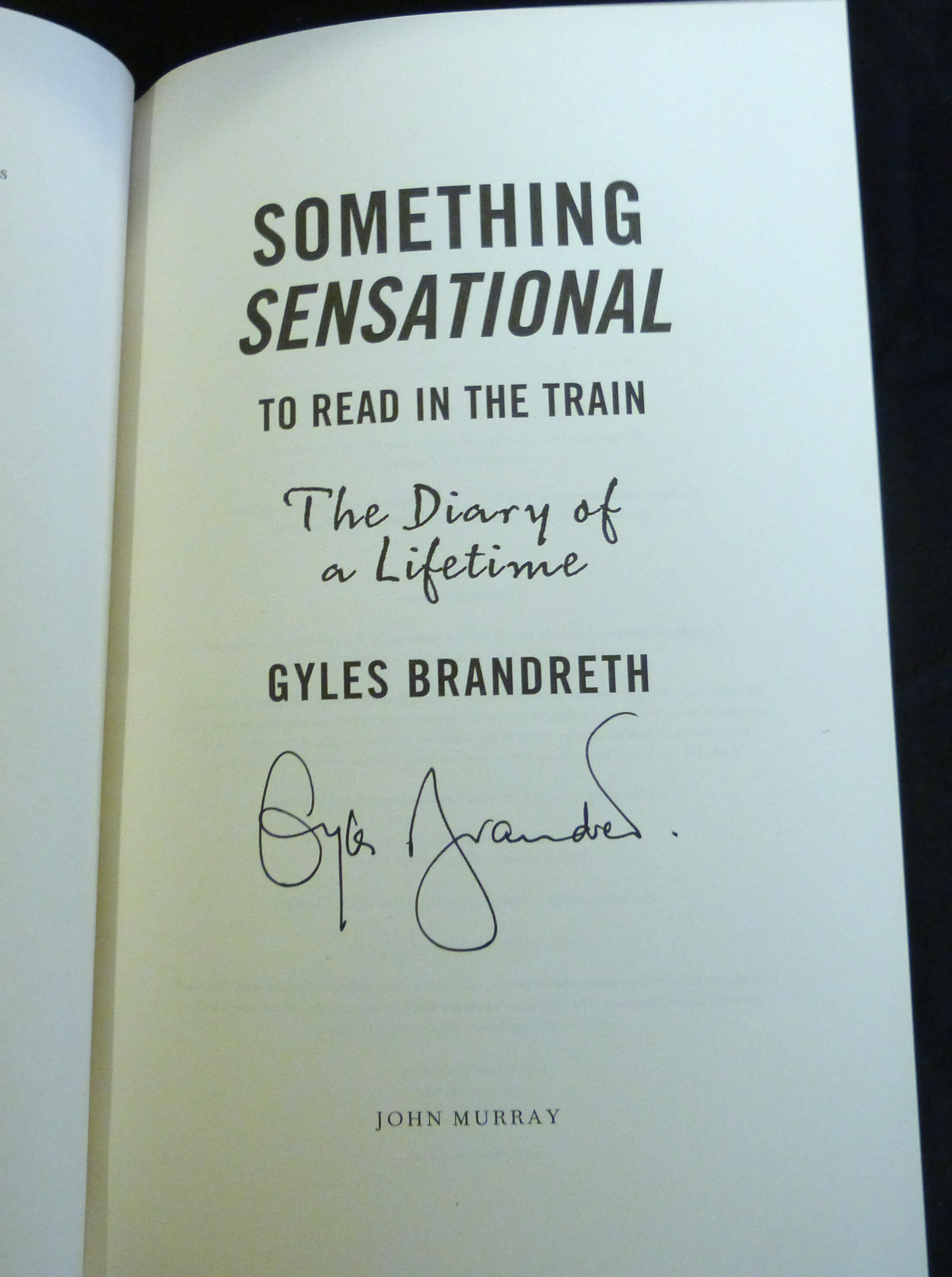 GYLES BRANDRETH: SOMETHING SENSATIONAL TO READ IN THE TRAIN, London, John Murray, 2009, 1st edition, - Image 3 of 7