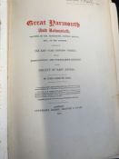 JOHN GREAVES NALL: GREAT YARMOUTH AND LOWESTOFT, CHAPTERS ON THE ARCHAEOLOGY, NATURAL HISTORY ETC OF