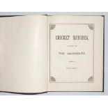 'Cricket Matches, played by The Incapables 1872-1887'. Privately published and printed by A.