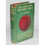 'The Fight for the Ashes 1932-33'. J.B. Hobbs. London 1933. Original dustwrapper with small loss,