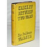 'Cricket Between Two Wars'. Sir Pelham Warner. London. Seventh impression, 1943. Owner's name