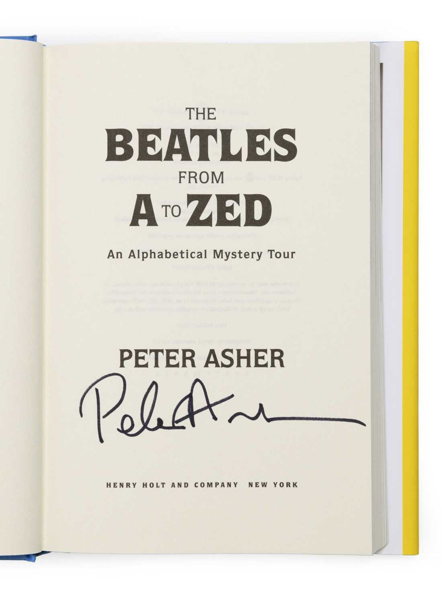 The Beatles From A to Zed Book by Peter Asher Signed Peter Asher met the Beatles in the spring of - Image 2 of 2