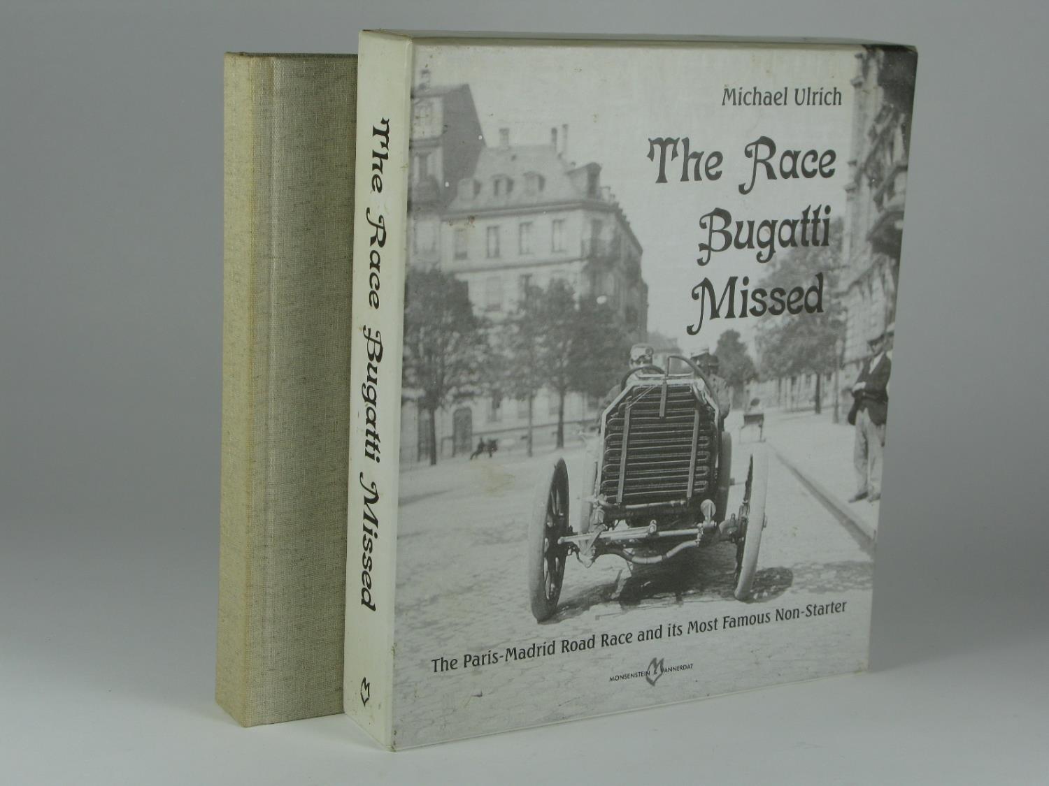 The Race Bugatti Missed by Michael Ulrich. 403pp, 2005 1sr edition 'The story of the 1903 Paris-