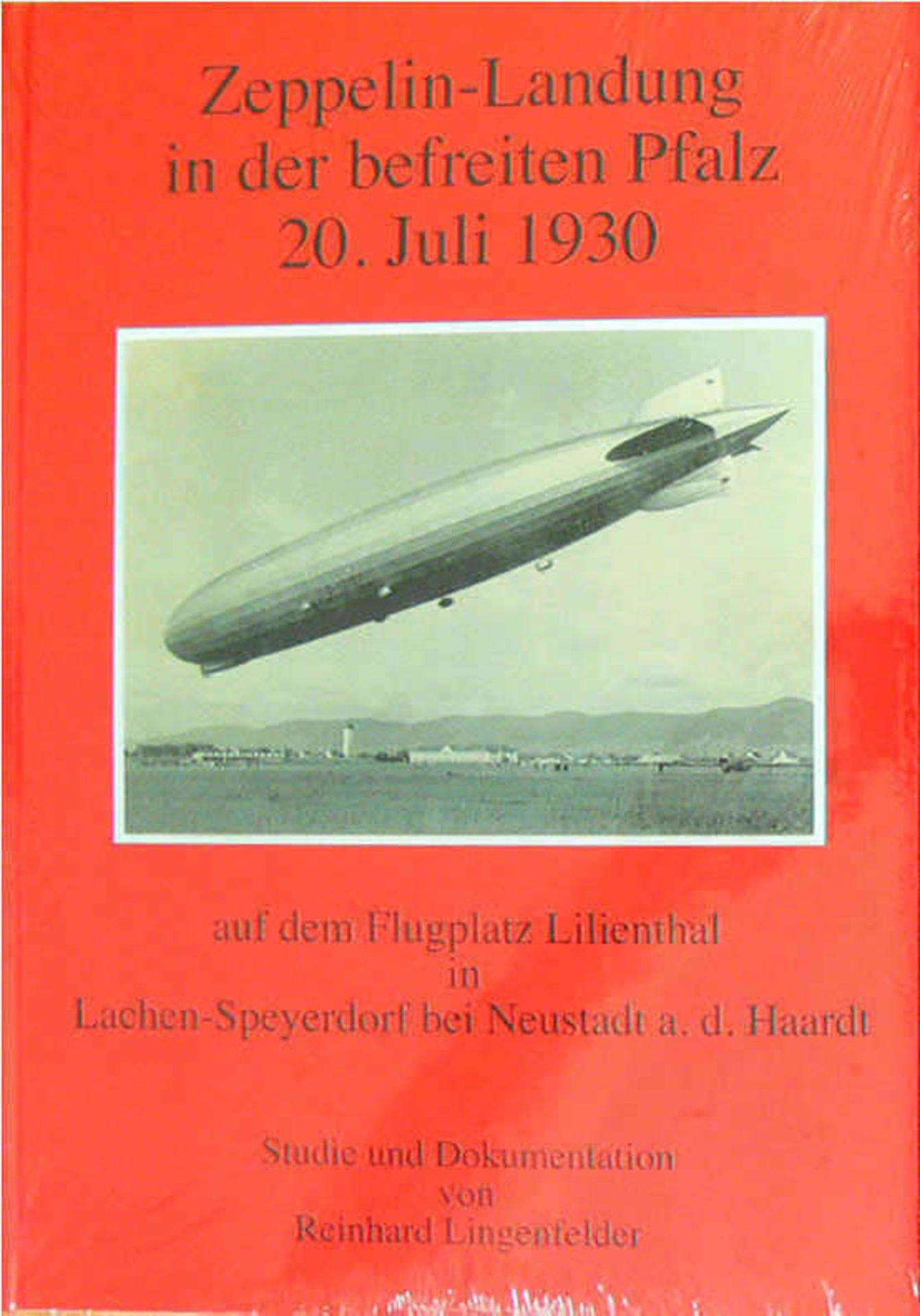 Buch Zeppelinlandung in der befreiten Pfalz 1930, Studie und Dokumentation.