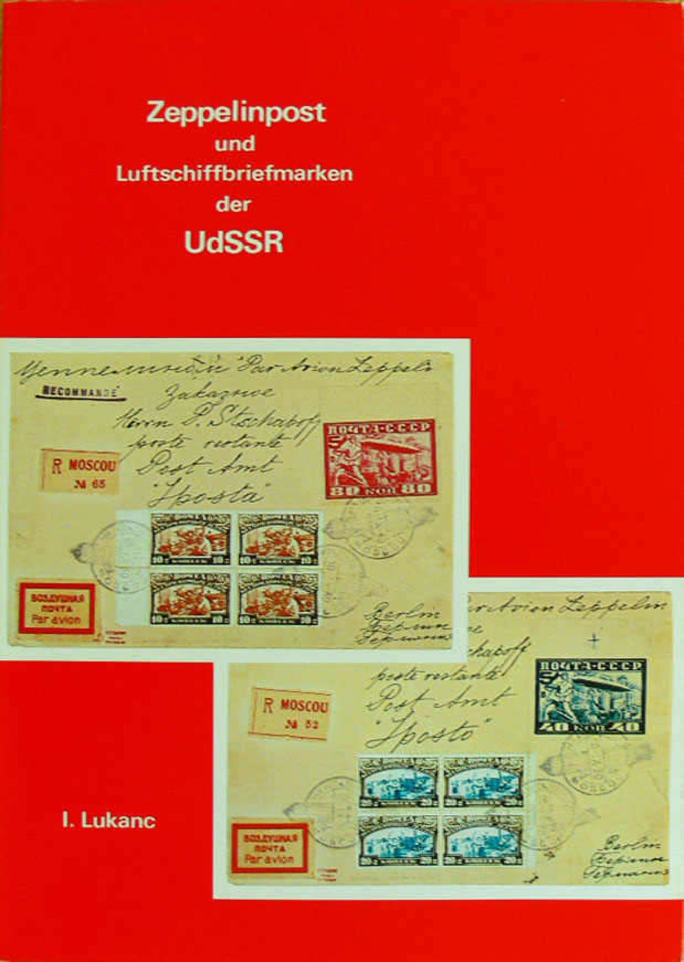 I. Lukanc, "Zeppelinpost und Luftschiffbriefmarken der UdSSR". Deutschsprachiger Katalog mit