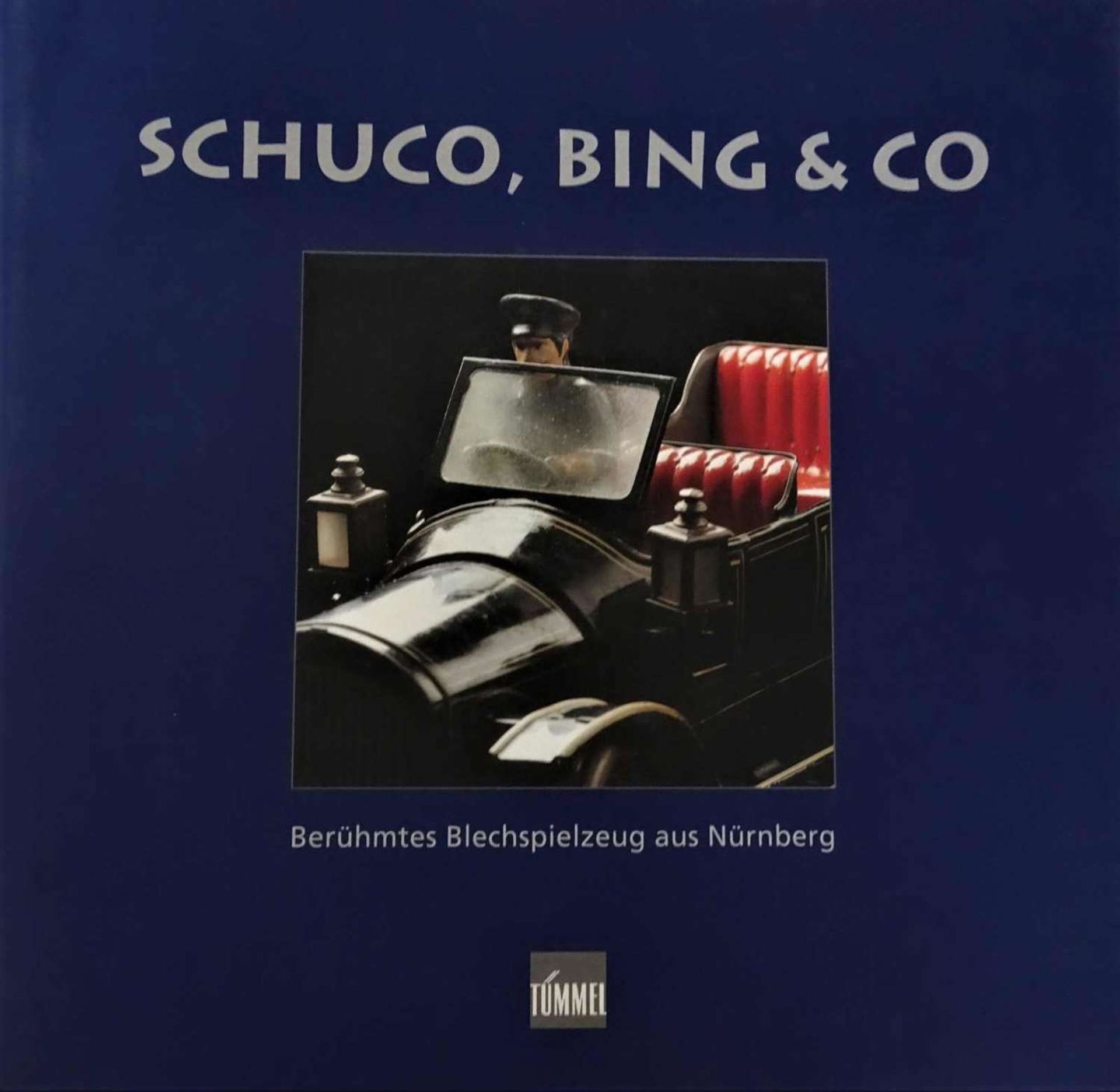 SCHUCO, Bing & Co. "Berühmtes Blechspielzeug aus Nürnberg", W. Tümmels, Nürnberg, ISBN 3-921590-15-