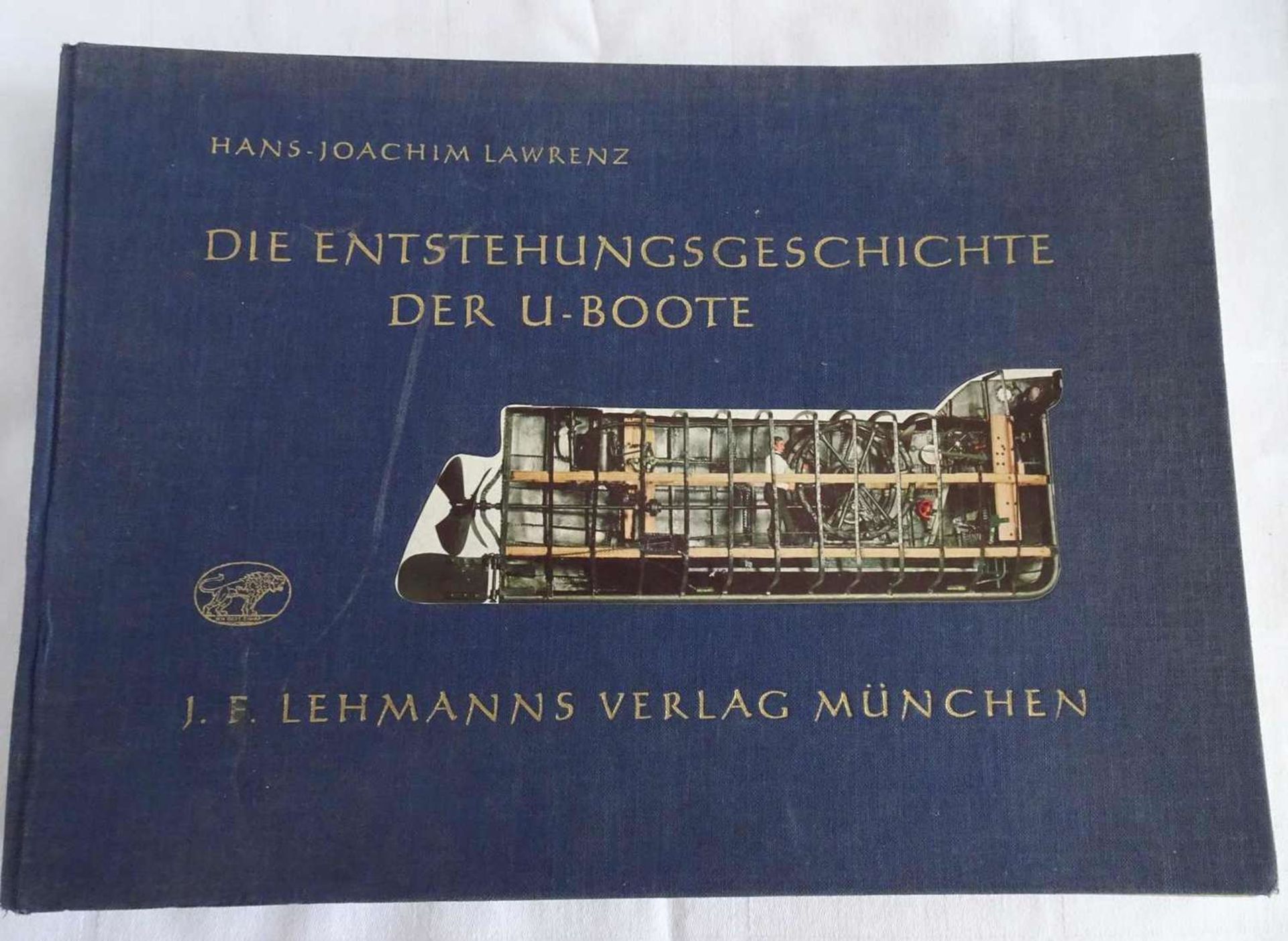 Hans-Joachim Lawrenz, Die Entstehungsgeschichte der Uboote, Lehmann 1968, Großband, 150