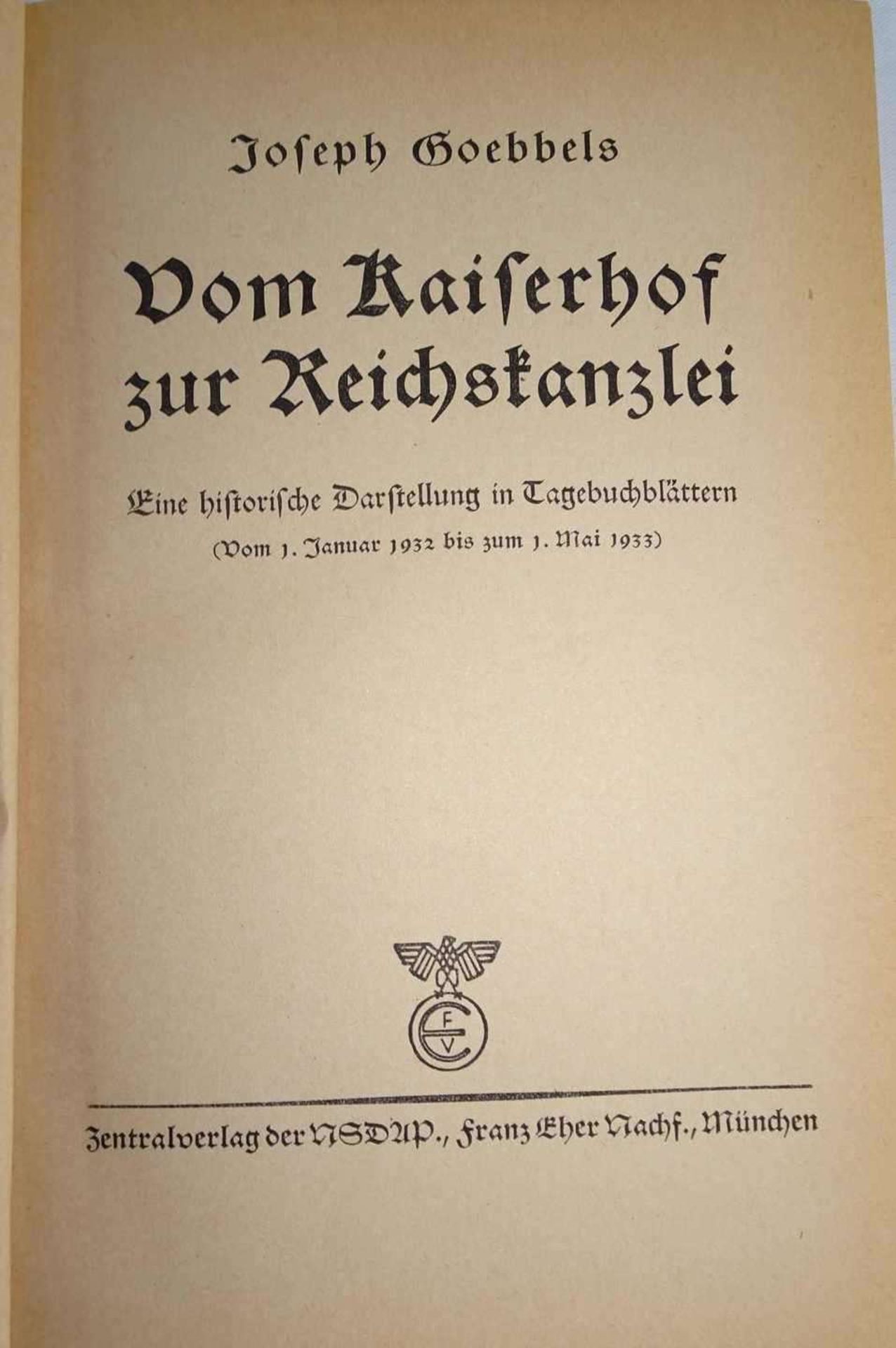 Buch Dr. Joseph Goebbels ""Vom Kaiserhof zur Reichskanzlei"" Book Dr. Joseph Goebbels ""From - Image 2 of 2