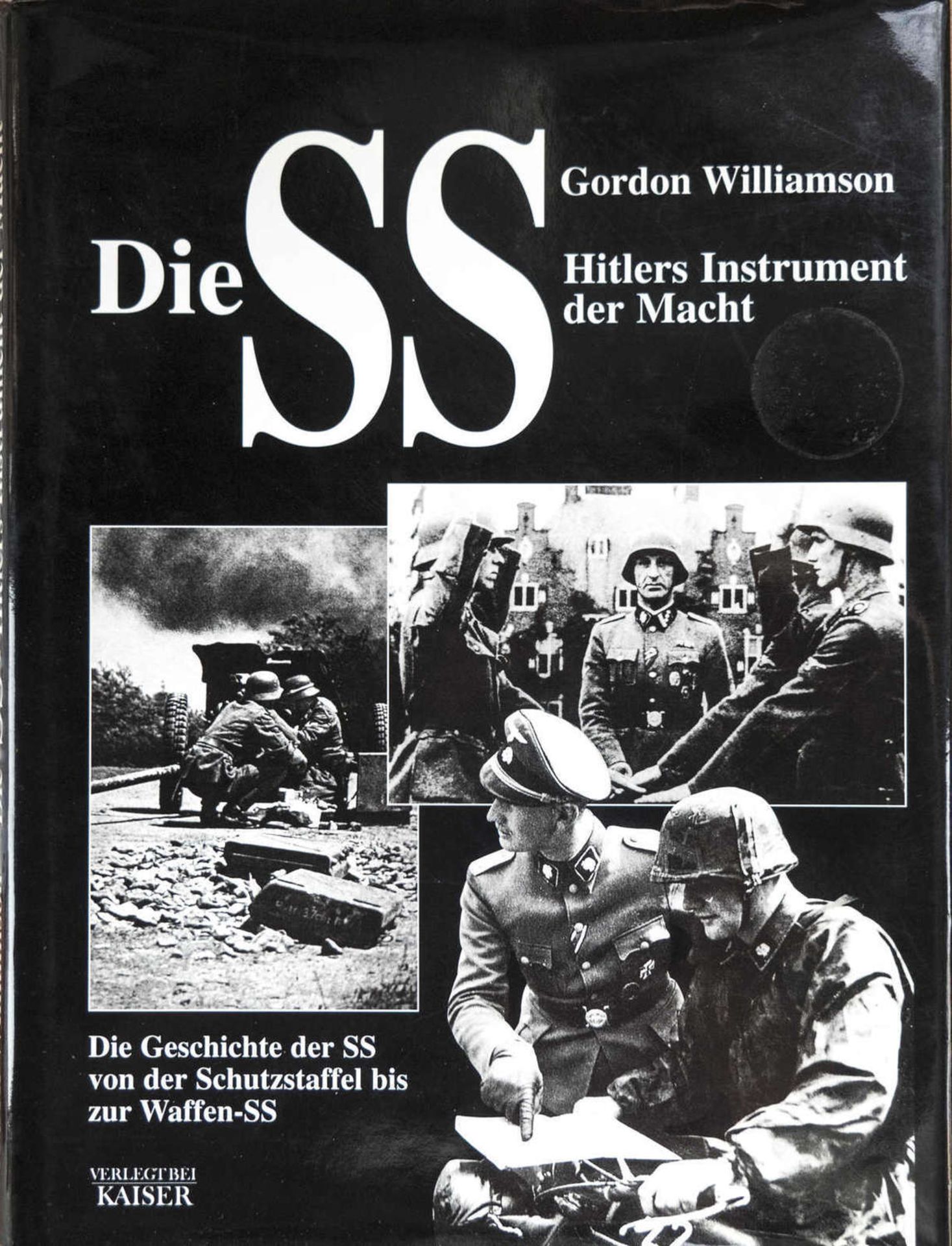 Williamson Gordon, Die SS - Hitlers Machtinstrument, die Geschichte von der SS zur Waffen - SS.