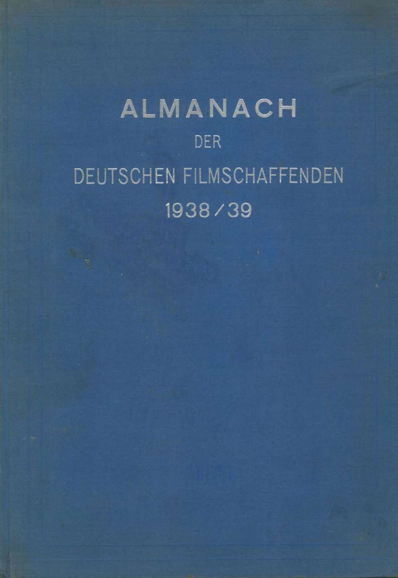 Almanach der Deutschen Filmschaffenden 1938/39 mit Anschriftenverzeichnis. Herausgeber: