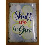 Shall we beGin metal sign - 70cm x 50cm