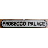 Sign - Prosecco palace - Approx 78cm x 14.5cm