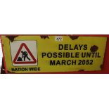 Metal sign - Delays possible until March 2052