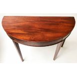 CONSOLE TABLE, George III figured mahogany, adapted of demi lune form, 92cm W x 75cm H x 45cm D.