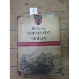 Book: Bridging Normandy to Berlin, printed by the British Army of the Rhine, forward dated 1945,