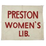 POLITICAL ACTIVISM.  PRESTON WOMEN'S LIB[ERATION] BANNER, 1960S  red painted cotton cloth, 109 x