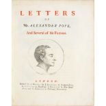 POPE, ALEXANDER LETTERS OF MR. ALEXANDER POPE, AND SEVERAL OF HIS FRIENDS London, J Wright, 1737,