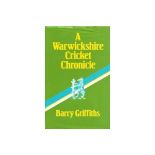 CRICKET - A WARWICKSHIRE CRICKET CHRONICLE HAND SIGNED BY AUTHOR