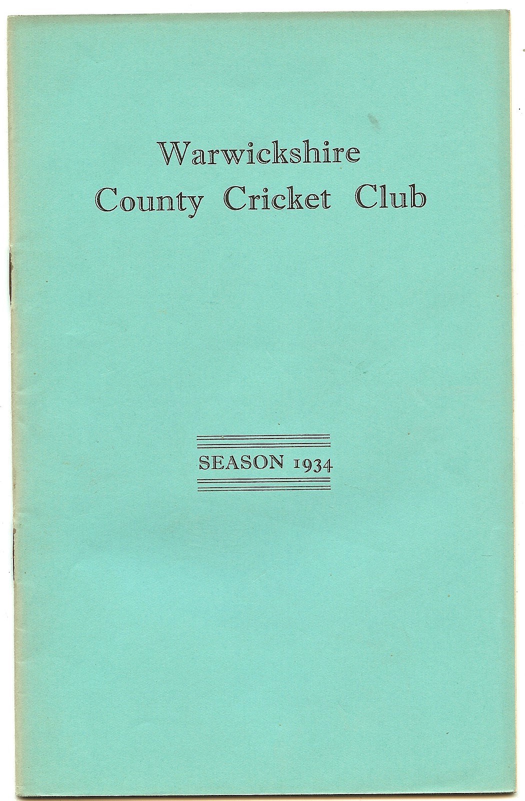 WARWICKSHIRE COUNTY CRICKET CLUB ANNUAL REPORT 1934
