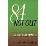 CRICKET - 84 NOT OUT ARTHUR SIMS (NEW ZEALAND) BIOGRAPHY