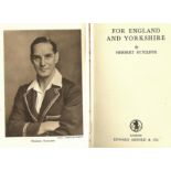 CRICKET - FOR ENGLAND AND YORKSHIRE BY HERBERT SUTCLIFFE