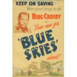 A poster issued by The National Savings Committee, Bing Crosby says "Save now for blue skies ahead".