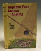 Wheat Peter – Improve Your Coarse Angling 1967, 1st edition illustrated by Baz East with dj
