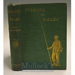 Gallichan W M – Fishing in Wales, circa 1903, 2nd edition with folding map, original green cloth