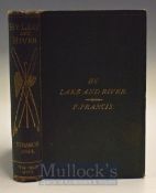 Francis, Francis – ‘By Lake and River’ 1874 first edition hardback, printed by Horace Cox, London,